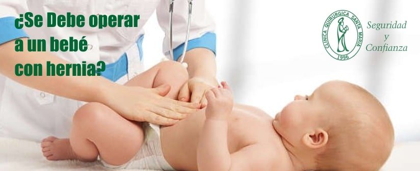 ¿Se Debe operar a un bebé con hernia?
